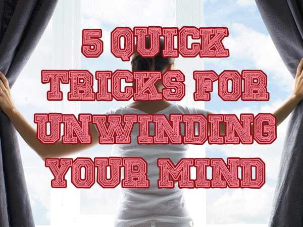 Quick-Tips-for-Unwinding-Your-Mind